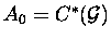 $A_0=C^*(\cal G)$